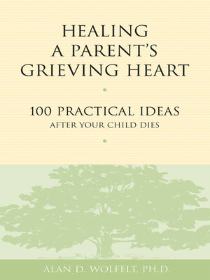 cover image of Healing a Parent's Grieving Heart